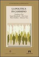 La politica in cammino di Gianfranco Fini, Sergio Belardinelli, Marc Lazar edito da Armando Editore