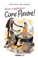 Buon compleanno Cane Puzzone! di Colas Gutman, Marc Boutavant edito da Terre di Mezzo