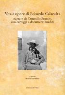 Vita e opere di Edoardo Calandra narrate da Camillo Franco. Con carteggi e documenti inediti edito da Edizioni dell'Orso