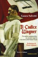 Il codice Wagner di Laura Salvetti edito da Fede & Cultura