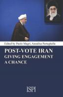 Post-vote Iran: giving engagement a chance edito da Ledizioni