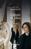 I difetti di Elisa di Amilcare Simonazzi edito da LuoghInteriori