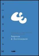 Impresa & environment di Filippo Monge, Paolo Gerbaldo, A. Maria Abbona edito da CELID
