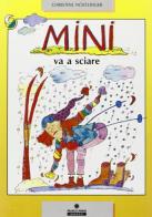 Mini va a sciare di Christine Nöstlinger edito da Franco Cosimo Panini