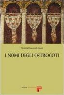 I nomi degli ostrogoti di Nicoletta Francovich Onesti edito da Firenze University Press