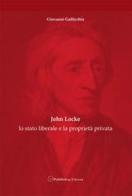 John Locke: lo stato liberale e la proprietà privata di Giovanni Gallicchio edito da Pubblisfera