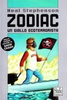 Zodiac. Un giallo ecoterrorista di Neal Stephenson edito da ShaKe