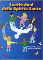 I sette doni dello Spirito santo di Valentino Bulgarelli, Annalisa Di Pompeo edito da Dehoniana Libri