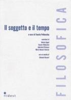 Il soggetto e il tempo di Fausto Pellecchia, Nicola Zippel, Gabriele D'Arienzo edito da Idest (Cassino)