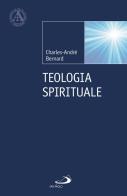 Teologia spirituale di Charles-André Bernard edito da San Paolo Edizioni