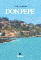 Don Pepè di Carlo Sortino edito da Tg Book