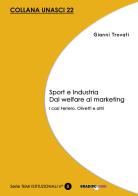 Sport e industria dal welfare al marketing. I casi Ferrero, Olivetti e altri di Gianni Trovati edito da Bradipolibri