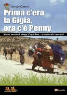 Prima c'era la Gigia, ora c'è Penny. Mezzo secolo di viaggi d'ogni tipo... e anche altri racconti di Giorgio Càeran edito da Youcanprint