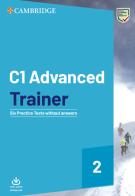 C1 Advanced trainer. Students book without answers. Per le Scuole superiori. Con File audio per il download vol.2 di Felicity O'Dell, Michael Black edito da Cambridge