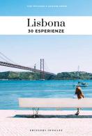 Lisbona. 30 esperienze di Fany Pechiodat, Lauriane Gepner edito da Jonglez