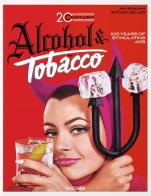 20th century. Alcohol & tobacco. Ediz. inglese, francese e tedesca di Allison Silver, Steven Heller edito da Taschen