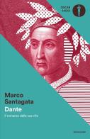 Dante. Il romanzo della sua vita di Marco Santagata edito da Mondadori