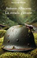La strada giovane di Antonio Albanese edito da Feltrinelli