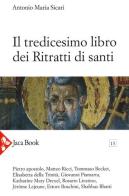 Il tredicesimo libro dei ritratti di santi di Antonio Maria Sicari edito da Jaca Book