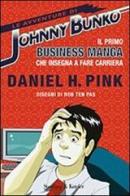 Le avventure di Johnny Bunko di Daniel H. Pink, Rob Ten Pas edito da Sperling & Kupfer