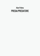 Preda-Predatore di Alan Palma edito da StreetLib