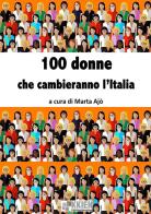 100 donne che cambieranno l'Italia edito da StreetLib