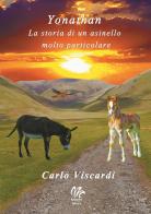 Yonathan. La storia di un asinello molto particolare di Carlo Viscardi edito da Monetti Editore