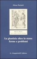 La giustizia oltre lo Stato: forme e problemi di Elena Pariotti edito da Giappichelli
