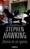 Stephen Hawking. Storia di un genio di Leonard Mlodinow edito da Hoepli