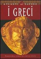 I greci. Viaggio nella storia dell'antica civiltà edito da Giunti Demetra
