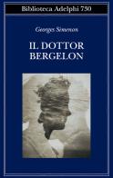 Il dottor Bergelon di Georges Simenon edito da Adelphi
