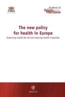 The New Policy for Health in Europe. Improving health for all and reducing health inequalities di Mariella Crocellà edito da Edizioni ETS