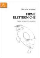Firme elettroniche. Profili informatico-giuridici di Michele Martoni edito da Aracne