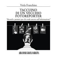 Taccuino di un vecchio fotoreporter. Grafica-narrativa di Viola Franchino edito da Abrabooks