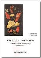 Frustula poetarum. Contributi ai poeti latini in frammenti di Alessandro Perutelli edito da Pàtron