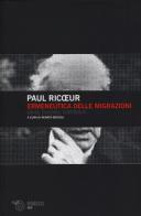 Ermeneutica delle migrazioni. Saggi, discorsi, contributi di Paul Ricoeur edito da Mimesis