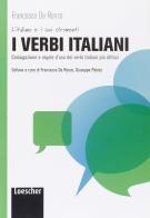 I verbi italiani di Francesco De Renzo edito da Loescher