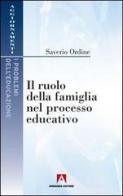 Il ruolo della famiglia nel processo educativo di Saverio Ordine edito da Armando Editore