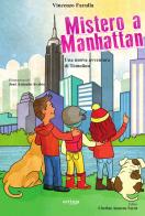 Mistero a Manhattan. Una nuova avventura di Tontolino. Ediz. a colori di Vincenzo Farulla edito da Vertigo