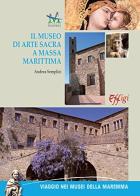 Il museo di arte sacra a Massa Marittima di Andrea Semplici edito da C&P Adver Effigi