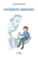 Un'insolita armatura di Alessio Bergamin edito da CLEUP