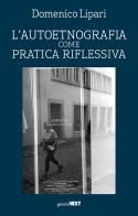 L'autoetnografia come pratica riflessiva di Domenico Lipari edito da Guerini Next