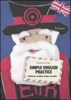Simple English practice. Attività per consolidare l'inglese essenziale di Elisabetta Scala edito da Centro Studi Erickson
