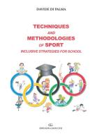Techniques and methodologies of sport. Inclusive strategies for school di Davide Di Palma edito da Idelson-Gnocchi