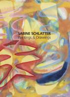 Sabine Schlatter. Paintings & Drawings di Sabine Schlatter edito da Armando Dadò Editore