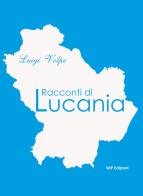Racconti di Lucania di Luigi Volpe edito da Wip Edizioni
