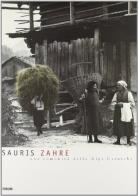 Sauris Zahre. Una comunità delle Alpi Carniche vol.1 edito da Forum Edizioni