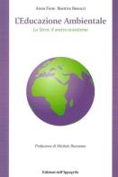 L' educazione ambientale. La terra. Il nostro ecosistema di Beatrice Benocci, Anna Fiore edito da Edizioni dell'Ippogrifo
