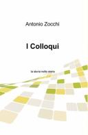 I colloqui di Antonio Zocchi edito da ilmiolibro self publishing
