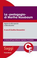 La «pedagogia» di Martha Nussbaum. Approccio alle capacità e sfide educative edito da Franco Angeli